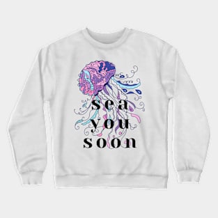 Purple Jellyfish Sea You Soon Crewneck Sweatshirt